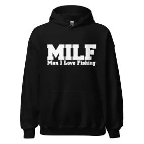 Fishing Hoodie MILF Man I Love Fishing Unisex Pullover