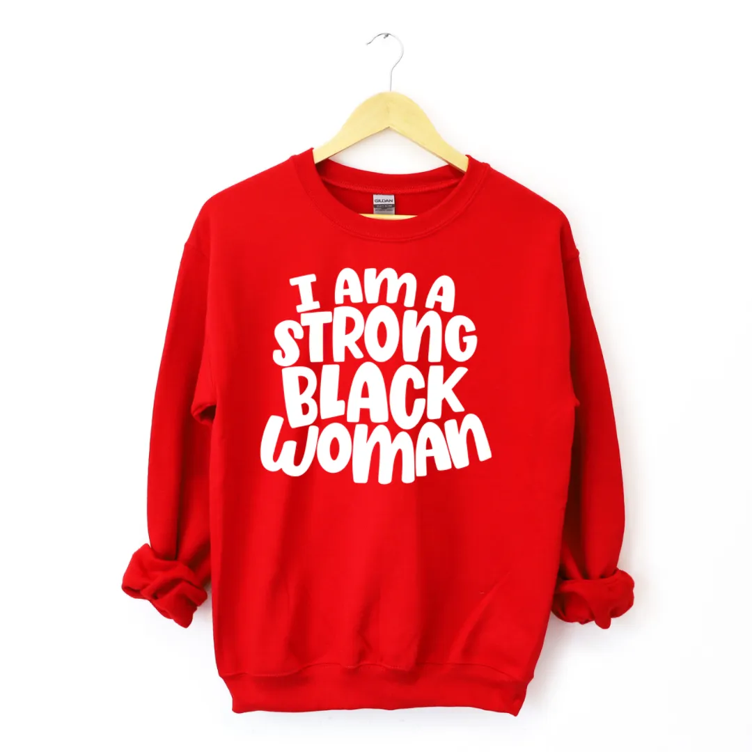 I Am A Strong Black Woman Sweatshirt