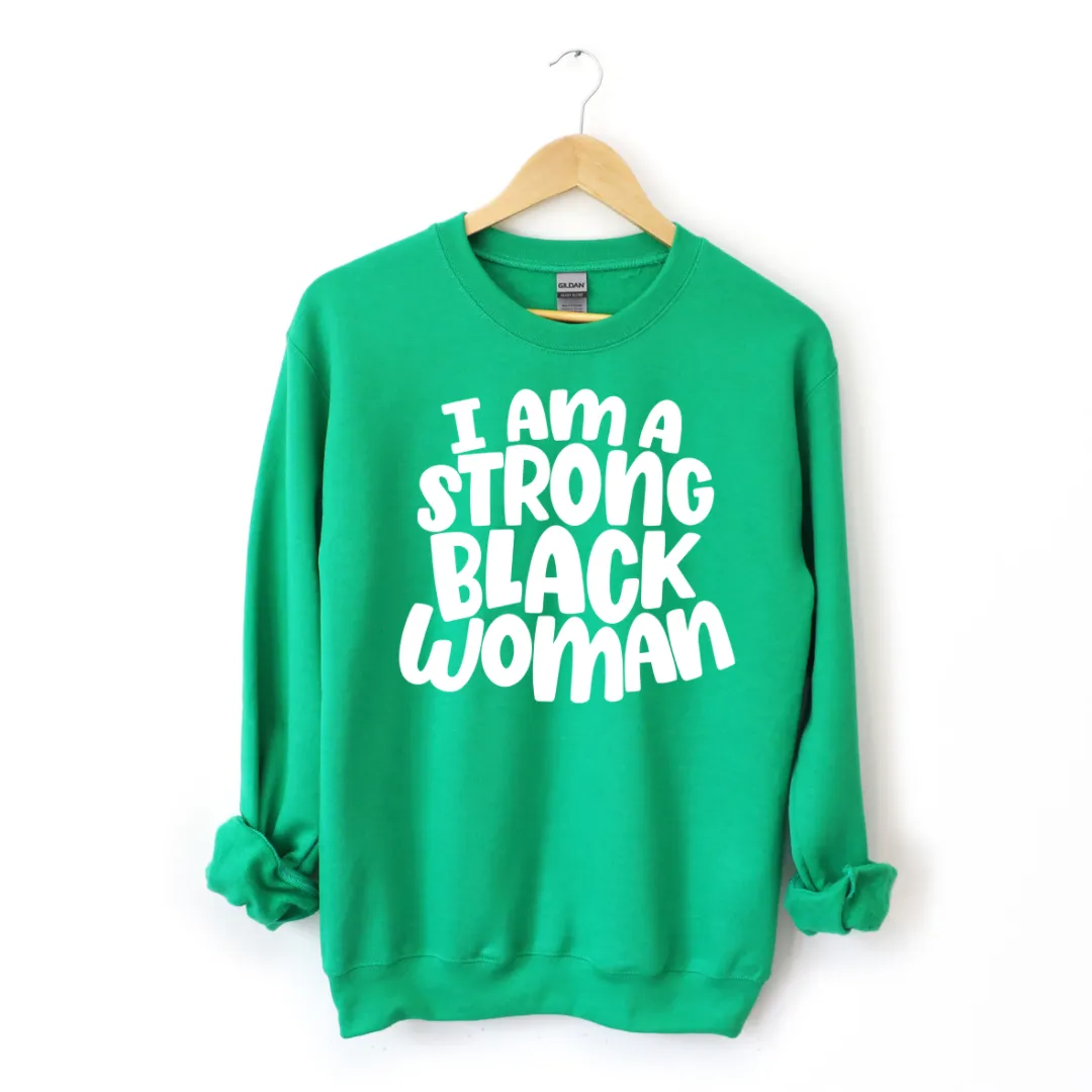 I Am A Strong Black Woman Sweatshirt