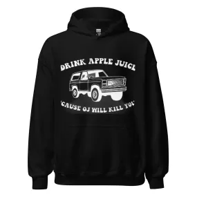 O.J Hoodie Drink Apple Juice becaus O.J. Can Kill you Top Koala Pullover