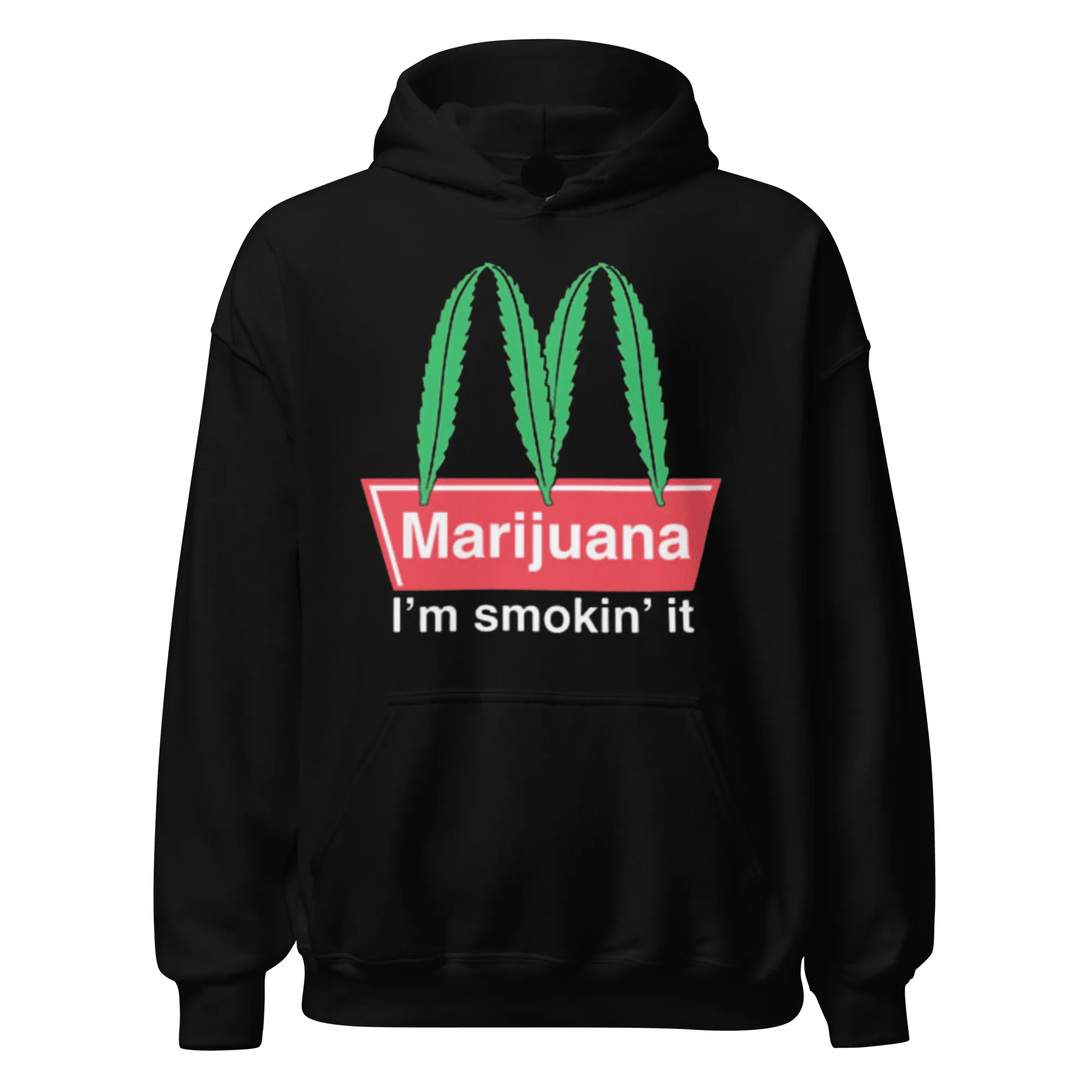 Weed Hoodie Marijuana I'm Just Smokin It Blended Cotton Ultra Soft Midweight Pullover